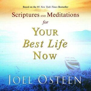 Scriptures and Meditations for Your Best Life Now by Joel Osteen Sku 0150